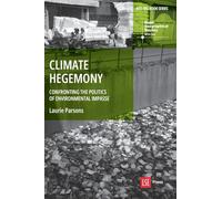 Climate Hegemony: Confronting the Politics of Environmental Impasse