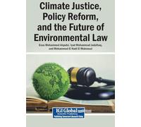 Climate Justice, Policy Reform, and the Future of Environmental Law