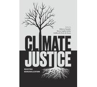 Climate Justice: Resisting Marginalisation
