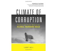 Climate of Corruption: Politics & Power Behind the Global Warming Hoax (Hardback) - Common