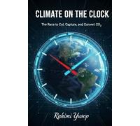 Climate on the Clock: The Race to Cut, Capture, and Convert CO₂