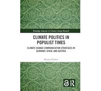 Climate Politics in Populist Times: Climate Change Communication Strategies in Germany, Spain, and Austria