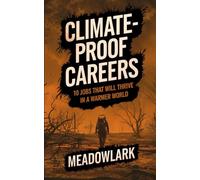 Climate-Proof Careers: 10 Jobs That Will Thrive in a Warmer World