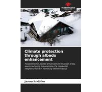 Climate protection through albedo enhancement: Possibilities for albedo enhancement in urban areas, examined using the example of a residential neighbourhood in Hamburg-Wilhelmsburg