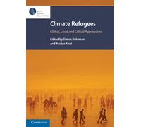 Climate Refugees: Global, Local and Critical Approaches