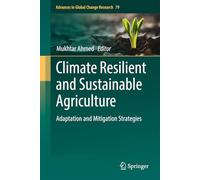 Climate Resilient and Sustainable Agriculture: Adaptation and Mitigation Strategies: 79