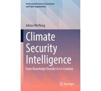 Climate Security Intelligence: From Knowledge Transfer to Co-Creation