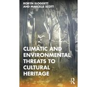 Climatic And Environmental Threats To Cultural Heritage - Routledge, 2022
