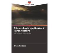 Climatologie appliquée à l'architecture: Une recherche expérimentale