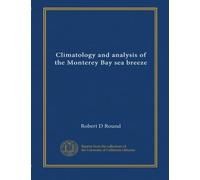 Climatology and analysis of the Monterey Bay sea breeze