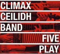Climax Ceilidh Band - Five Play