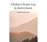 Climber's Route Log & Sketch Book: Portable Log and Journal