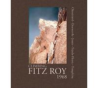 Climbing Fitz Roy, 1968: Reflections on the Lost Photos of the Third Ascent [Lingua Inglese]