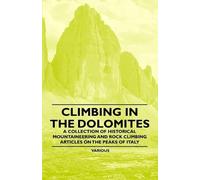 Climbing in the Dolomites - A Collection of Historical Mountaineerin (Tascabile)