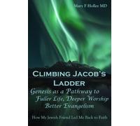 Climbing Jacob's Ladder Genesis As a Pathway to Fuller Life, Deeper Worship, Bet