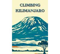 Climbing Kilimanjaro: Mount Kilimanjaro Summit Journal | Track Routes, Acclimatization, Elevation , and Summit Success