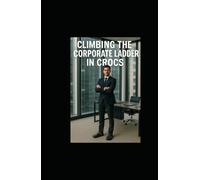 Climbing the Corporate Ladder in Crocs
