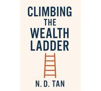 Climbing the Wealth Ladder: Why One-Size-Fits-All Financial Advice Doesn’t Work