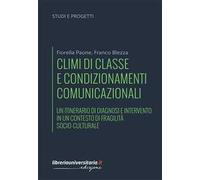 Climi di classe e condizionamenti comunicazionali. Un itinerario di diagnosi e intervento in un contesto di fragilità socio-culturale