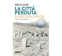 Cline,Eric H. - La città perduta di re Salomone. Alla ricerca di Armageddon.