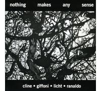 Cline/Giffoni/Licht/Ranaldo - Nothing Makes Any Sense