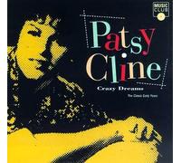 Cline, Patsy - Crazy Dreams: Classic Early Years