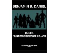 Clinee, Princesse insurgée de Jaru: Les héritiers de Tsorg’barus