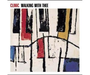 Clinic - Walking With Thee