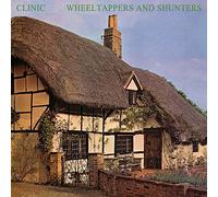 Clinic - Wheeltappers And Shunters