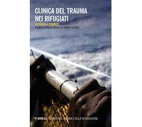Clinica del trauma nei rifugiati. Un manuale tematico - Vercillo, Guerra