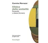 Clinica della scolarità. Psicoanalisi e relazioni formative