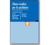 Clinica medica per lo psichiatra. Una guida pratica