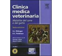 Clinica medica veterinaria. Malattie del cane e del gatto. Ediz. illustrata