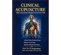 Clinical Acupuncture: Eight Extraordinary Meridians Treatment Guide