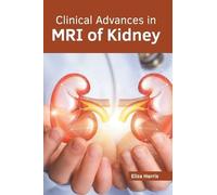 Clinical Advances in MRI of Kidney (Copertina rigida)
