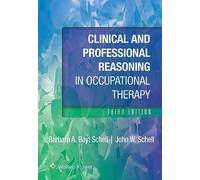 Barbara Schell Jo Clinical and Professional Reasoning in Occupationa (Tascabile)