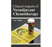 Clinical Aspects of Neoadjuvant Chemotherapy (Copertina rigida)