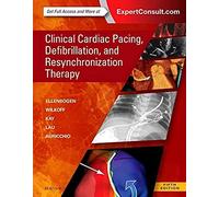 Clinical Cardiac Pacing, Defibrillation, and Resynchronization Therapy: Expert Consult Premium Edition - Enhanced Online Features and Print
