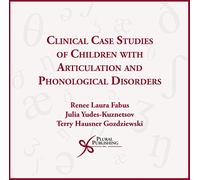Clinical Case Studies of Children With Articulation and Phonological Disorders [Edizione: Regno Unito]