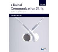 Clinical Communication Skills (Oxford Core Texts) - NUOVO