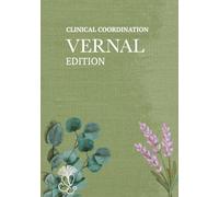 Clinical Coordination Vernal Edition: A Professional 128-Page A/S/IP Interface for Restorative Care