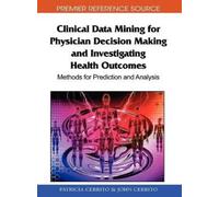 Clinical Data Mining for Physician Decision Making and Invest (Copertina rigida)