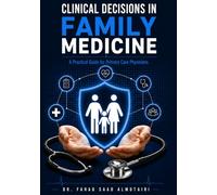 Clinical Decisions in Family Medicine: A Practical Guide for Primary Care Physicians