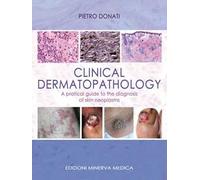 Clinical dermatopathology. A pratical guide to the diagnosis of skin neoplasms