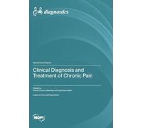 Clinical Diagnosis and Treatment of Chronic Pain