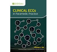 Clinical ECGs in Paramedic Practice. Best-Selling Guide for Student Paramedics & Prehospital Professionals