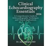Clinical Echocardiography Essentials 2026: Hemodynamic Assessment and Point-of-Care Ultrasound: Pocket Atlas and Practical Interpretation Guide for Transthoracic, Transesophageal, and Critical Care