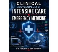 CLINICAL ENCYCLOPEDIA OF INTENSIVE CARE & EMERGENCY MEDICINE