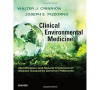 Clinical Environmental Medicine, Identification and Natural Treatment of Diseases Caused by Common Pollutants