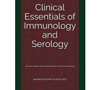Clinical Essentials of Immunology and Serology: Laboratory Methods, Immunological Testing, and Practical Applications